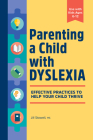 Parenting a Child with Dyslexia: Effective Practices to Help Your Child Thrive Cover Image