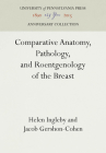 Comparative Anatomy, Pathology, and Roentgenology of the Breast (Anniversary Collection) Cover Image