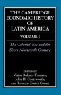 The Cambridge Economic History of Latin America: Volume 1, the Colonial Era and the Short Nineteenth Century Cover Image