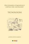 Tecnologías: Diccionario etimológico crítico del Castellano By Javier Goitia Blanco Cover Image