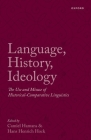 Language, History, Ideology: The Use and Misuse of Historical-Comparative Linguistics By Camiel Hamans (Editor), Hans Henrich Hock (Editor) Cover Image