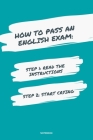 Notebook How to Pass an English Exam: Read the Instructions Start Crying Cover Image