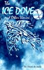 The Ice Dove and Other Stories By Diane De Anda Cover Image