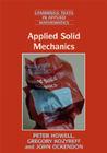 Applied Solid Mechanics (Cambridge Texts in Applied Mathematics #43) By Peter Howell, Gregory Kozyreff, John Ockendon Cover Image