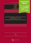 International Intellectual Property in an Integrated World Economy: [Connected Ebook] (Aspen Casebook) Cover Image