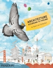 Architecture According to Pigeons By Stella Gurney, Speck Lee Tailfeather, Natsko Seki (Designed by) Cover Image