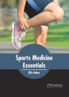 Sports Medicine Essentials By Ellis Baker (Editor) Cover Image