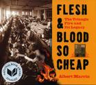 Flesh and Blood So Cheap: The Triangle Fire and Its Legacy By Albert Marrin Cover Image