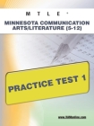 Mtle Minnesota Communication Arts/Literature (5-12) Practice Test 1 By Sharon A. Wynne Cover Image