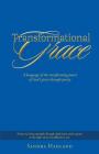 Transformational Grace: A Language of the Transforming Power of God's Grace Through Poetry Cover Image