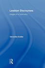 Lesbian Discourses: Images of a Community (Routledge Studies in Linguistics) By Veronika Koller Cover Image