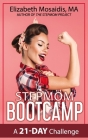 Stepmom Bootcamp: A 21-Day Challenge By Elizabeth Mosaidis Cover Image