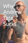 Why Andrew Tate Sucks By S. Oxford Cover Image