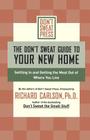 The Don't Sweat Guide to Your New Home: Settling In and Getting the Most from Where You Live By Editors of Don't Sweat Press Cover Image