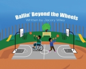 Ballin' Beyond The Wheels By Jacory Delone Wiley Cover Image