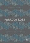 Paradox Lost: Logical Solutions to Ten Puzzles of Philosophy Cover Image