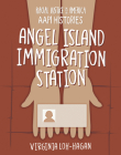 Angel Island Immigration Station By Virginia Loh-Hagan Cover Image