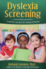 Dyslexia Screening: Essential Concepts for Schools & Parents: Richard Selznick, Ph.D. Cover Image