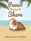 Peanut Learns to Share By Shawnda Walker Cover Image