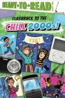 Flashback to the . . . Chill 2000s!: Ready-to-Read Level 2 By Gloria Cruz, Sarah Rebar (Illustrator) Cover Image