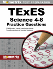 TExES Science 4-8 Practice Questions: TExES Practice Tests & Exam Review for the Texas Examinations of Educator Standards By Mometrix Texas Teacher Certification Tes (Editor) Cover Image