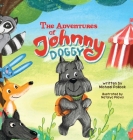 The Adventures of Johnny Doggy By Michael Pollock, Natalya Pilavci (Illustrator), Yip Jar Designs (Designed by) Cover Image