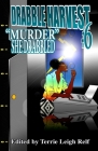 Drabble Harvest #6: Murder, She Drabbled By Terrie Leigh Relf (Editor) Cover Image