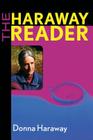 The Haraway Reader By Donna Haraway Cover Image