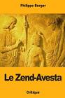 Le Zend-Avesta By Philippe Berger Cover Image