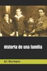 Historia de Una Familia By Ari Wurmann Cover Image