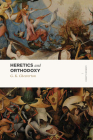 Heretics and Orthodoxy: Two Volumes in One (Lexham Classics) By G. K. Chesterton Cover Image