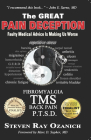 The Great Pain Deception: Faulty Medical Advice Is Making Us Worse By Steve Ozanich Cover Image