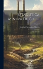 Estadística Minera De Chile: T. 1-5, 1903-10?; Volume 1 Cover Image