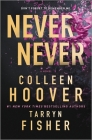 Never Never: A Romantic Suspense Novel of Love and Fate By Colleen Hoover, Tarryn Fisher Cover Image