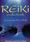 A-Z of Reiki Pocketbook: Everything You Need to Know about Reiki By Bronwen Stiene, Frans Stiene Cover Image