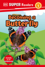 DK Super Readers Level 1 Becoming a Butterfly By DK Cover Image