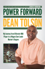 Power Forward: My Journey from Illiterate NBA Player to a Magna Cum Laude Master's Degree By Dean Tolson Cover Image