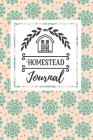 Homestead Journal: Homesteading Gift Journal Book - Blank Lined Journal Notebook Diary for Women - Farm Girl Gift By Paige Nickles Cover Image