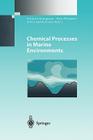 Chemical Processes in Marine Environments By Antonio Gianguzza (Editor), Ezio Pelizzetti (Editor), Silvio Sammartano (Editor) Cover Image