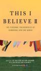 This I Believe II: More Personal Philosophies of Remarkable Men and Women Cover Image