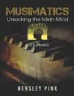 Musimatics: Unlocking the Math Mind With Music By Hensley Pink Cover Image