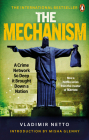 The Mechanism: A Crime Network So Deep it Brought Down a Nation By Vladimir Netto, Robin Patterson (Translated by) Cover Image