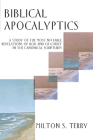 Biblical Apocalyptics: A Study of the Most Notable Revelations of God and of Christ in the Canonical Scriptures By Milton Spenser Terry Cover Image