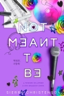 Not Meant to Be: Book One in the Broken Paradise series Cover Image