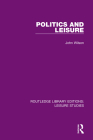 Politics and Leisure By John Wilson Cover Image