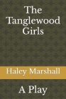The Tanglewood Girls: A Play Cover Image