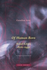 Of Human Born: Fetal Lives, 1800-1950 By Caroline Arni, Kate Sturge (Translator) Cover Image