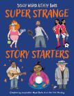 Super Strange Story Starters Cover Image