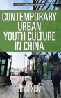 Contemporary Urban Youth Culture in China: A Multiperspectival Cultural Studies of Internet Subcultures (hc) (Landscapes of Education) Cover Image