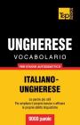 Vocabolario Italiano-Ungherese per studio autodidattico - 9000 parole By Andrey Taranov Cover Image
